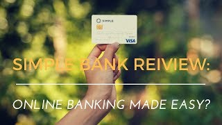Simple Bank Review: Minimalist online bank done right?